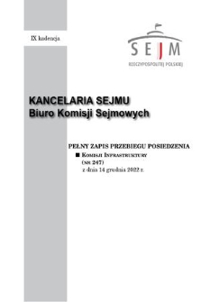 Pełny Zapis Przebiegu Posiedzenia Komisji Infrastruktury (nr 247) z dnia 14 grudnia 2022 r.