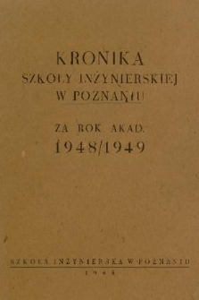 Kronika Szkoły Inżynierskiej w Poznaniu za Rok Akad. 1948/1949