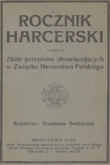 Rocznik Harcerski : [zawiera zbiór przepisów obowiązujących w Związku Harcerstwa Polskiego]. 1928