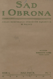 Sąd i Obrona : organ Korporacji Obrońców Sądowych w Polsce. R. 1, 1927, nr 1