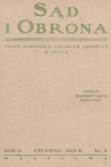 Sąd i Obrona : organ Korporacji Obrońców Sądowych w Polsce. R. 2, 1928, nr 6