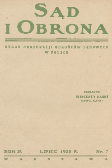 Sąd i Obrona : organ Korporacji Obrońców Sądowych w Polsce. R. 2, 1928, nr 7