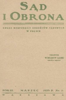 Sąd i Obrona : organ Korporacji Obrońców Sądowych w Polsce. R. 3, 1929, nr 3