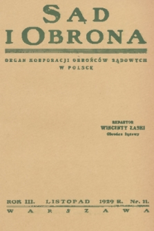 Sąd i Obrona : organ Korporacji Obrońców Sądowych w Polsce. R. 3, 1929, nr 11