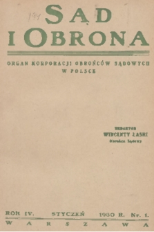Sąd i Obrona : organ Korporacji Obrońców Sądowych w Polsce. R. 4, 1930, nr 1
