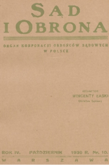 Sąd i Obrona : organ Korporacji Obrońców Sądowych w Polsce. R. 4, 1930, nr 10