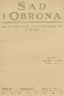 Sąd i Obrona : organ Korporacji Obrońców Sądowych w Polsce. R. 4, 1930, nr 12