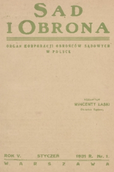 Sąd i Obrona : organ Korporacji Obrońców Sądowych w Polsce. R. 5, 1931, nr 1
