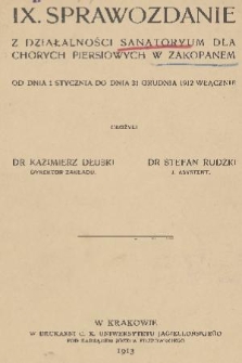 IX. Sprawozdanie z Działalności Sanatoryum dla Chorych Piersiowych w Zakopanem : od dnia 1 stycznia do dnia 31 grudnia 1912 włącznie