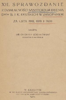 XII. Sprawozdanie z Działalności Sanatorjum Imienia drów B. i K. Dłuskich w Zakopanem : za lata 1918, 1919 i 1920
