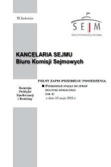 Pełny Zapis Przebiegu Posiedzenia Podkomisji Stałej do Spraw Polityki Społecznej. Kad. 9, 2022, nr 4