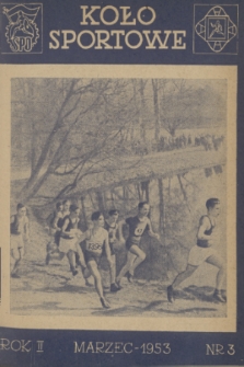 Koło Sportowe : [poradnik dla kół i zespołów sportowych]. R. 2, 1953, nr 3