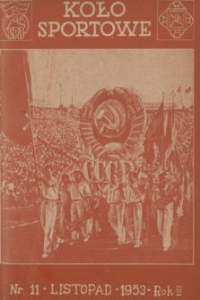 Koło Sportowe : [poradnik dla kół i zespołów sportowych]. R. 2, 1953, nr 11