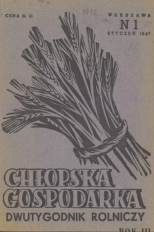 Chłopska Gospodarka : organ Związku Samopomocy Chłopskiej. R. 3, 1947, nr 1