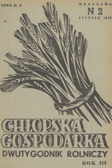 Chłopska Gospodarka : organ Związku Samopomocy Chłopskiej. R. 3, 1947, nr 2