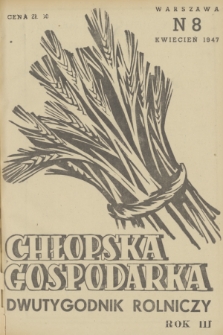 Chłopska Gospodarka : organ Związku Samopomocy Chłopskiej. R. 3, 1947, nr 8