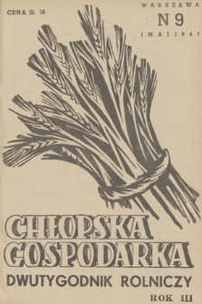 Chłopska Gospodarka : organ Związku Samopomocy Chłopskiej. R. 3, 1947, nr 9