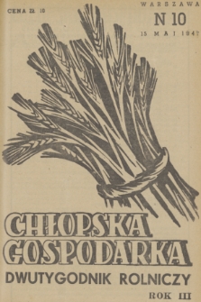 Chłopska Gospodarka : organ Związku Samopomocy Chłopskiej. R. 3, 1947, nr 10