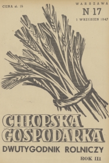 Chłopska Gospodarka : organ Związku Samopomocy Chłopskiej. R. 3, 1947, nr 17