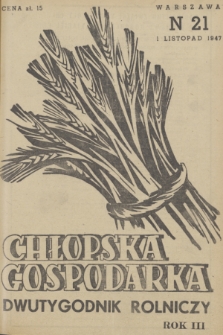 Chłopska Gospodarka : organ Związku Samopomocy Chłopskiej. R. 3, 1947, nr 21