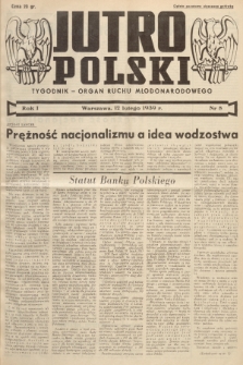 Jutro Polski : organ ruchu młodonarodowego. R. 1, 1939, nr 8