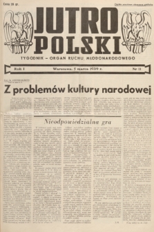 Jutro Polski : organ ruchu młodonarodowego. R. 1, 1939, nr 11