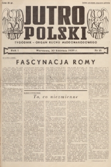 Jutro Polski : organ ruchu młodonarodowego. R. 1, 1939, nr 18