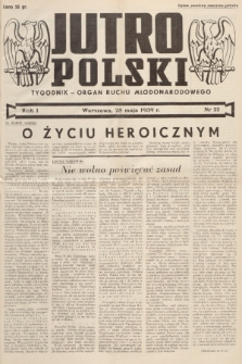 Jutro Polski : organ ruchu młodonarodowego. R. 1, 1939, nr 22