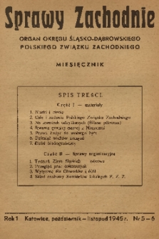 Sprawy Zachodnie : organ Okręgu Śląsko-Dąbrowskiego Polskiego Związku Zachodniego. R. 1, 1945, nr 5/6