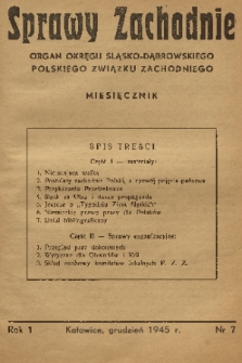 Sprawy Zachodnie : organ Okręgu Śląsko-Dąbrowskiego Polskiego Związku Zachodniego. R. 1, 1945, nr 7