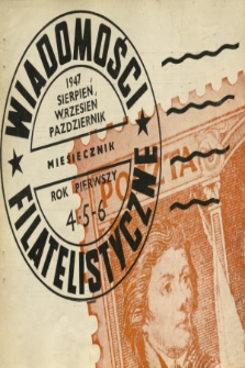 Wiadomości Filatelistyczne : [miesięcznik ilustrowany : organ „Polish Philatelic Club” i innych klubów polskich. R. 1, 1947, nr 4-5-6