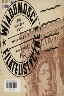 Wiadomości Filatelistyczne : [miesięcznik ilustrowany : organ „Polish Philatelic Club” i innych klubów polskich. R. 2, 1948, nr 1/2