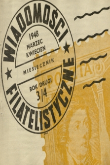 Wiadomości Filatelistyczne : [miesięcznik ilustrowany : organ „Polish Philatelic Club” i innych klubów polskich. R. 2, 1948, nr 3/4