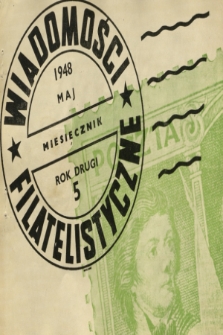 Wiadomości Filatelistyczne : [miesięcznik ilustrowany : organ „Polish Philatelic Club” i innych klubów polskich. R. 2, 1948, nr 5