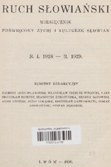Ruch Słowiański : miesięcznik poświęcony życiu i kulturze Słowian. R. 1, 1928, Treść rocznika