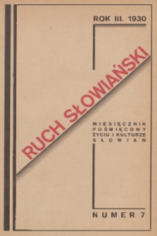 Ruch Słowiański : miesięcznik poświęcony życiu i kulturze Słowian. R. 3, 1930, nr 7