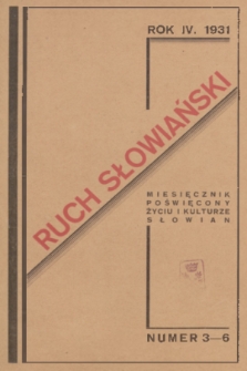 Ruch Słowiański : miesięcznik poświęcony życiu i kulturze Słowian. R. 4, 1931, nr 3-6