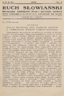 Ruch Słowiański : miesięcznik poświęcony życiu i kulturze Słowian=Revue Consacrée a la vie et a la Civilisation des Slaves. S. 2, R. 3, 1938, nr 2