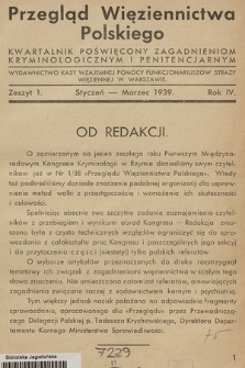 Przegląd Więziennictwa Polskiego : kwartalnik poświęcony zagadnieniom kryminologicznym i penitencjarnym : wydawnictwo Kasy Wzajemnej Pomocy Funkcjonariuszów Straży Więziennej w Warszawie. R. 4, 1939, z. 1