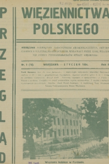 Przegląd Więziennictwa Polskiego : miesięcznik poświęcony zagadnieniom kryminologicznym, penitencjarnym i kulturalno-oświatowym : wydawany przez Kasę Wzajemnej Pomocy Funkcjonariuszów Straży Więziennej. R. 2, 1934, nr 1