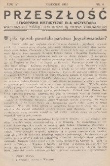Przeszłość : czasopismo historyczne dla wszystkich. R. 4, 1932, nr 4