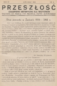 Przeszłość : czasopismo historyczne dla wszystkich. R. 4, 1932, nr 6