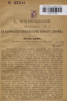 V. Sprawozdanie Wydziału Krakowskiego Towarzystwa Oświaty Ludowej : rok 1887