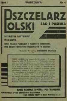 Pszczelarz Polski Sad i Pasieka : niezależny ilustrowany miesięcznik : organ polskich pszczelarzy i miłośników ogrodnictwa oraz Związku Towarzystw Pszczelniczych w Krakowie. 1930, nr 4