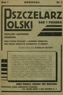 Pszczelarz Polski Sad i Pasieka : niezależny ilustrowany miesięcznik : organ polskich pszczelarzy i miłośników ogrodnictwa oraz Związku Towarzystw Pszczelniczych w Krakowie. 1930, nr 7