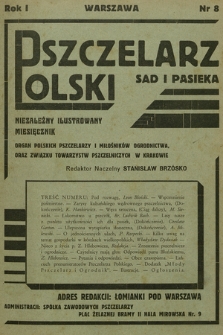 Pszczelarz Polski Sad i Pasieka : niezależny ilustrowany miesięcznik : organ polskich pszczelarzy i miłośników ogrodnictwa oraz Związku Towarzystw Pszczelniczych w Krakowie. 1930, nr 8