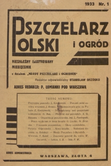 Pszczelarz Polski i Ogród : niezależny ilustrowany miesięcznik z działem „Młody Pszczelarz i Ogrodnik”. 1933, nr 1