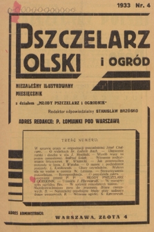 Pszczelarz Polski i Ogród : niezależny ilustrowany miesięcznik z działem „Młody Pszczelarz i Ogrodnik”. 1933, nr 4