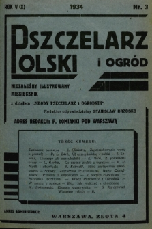 Pszczelarz Polski i Ogród : niezależny ilustrowany miesięcznik z działem „Młody Pszczelarz i Ogrodnik”. 1934, nr 3