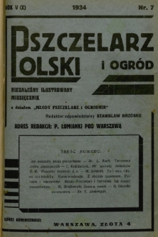 Pszczelarz Polski i Ogród : niezależny ilustrowany miesięcznik z działem „Młody Pszczelarz i Ogrodnik”. 1934, nr 7